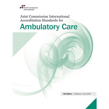 JCI Accreditation Standards for Ambulatory Care, 4th Edition, English version &#40;PDF book&#41;