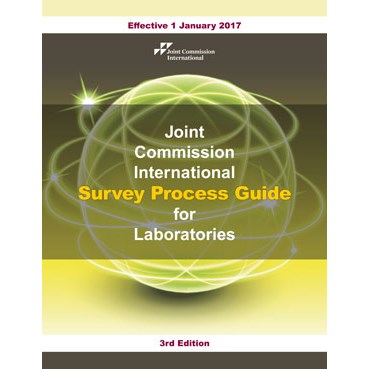 Joint Commission International Accreditation Clinical Laboratory Survey Process Guide, 3rd Editio...