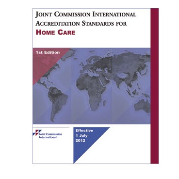 Joint Commission International Accreditation Standards for Home Care, 1st Edition &#40;PDF book&#41;
