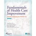 Fundamentals of Health Care Improvement: A Guide to Improving Your Patients' Care, Third Edition