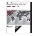 JCI Accreditation Standards for Long Term Care, 1st Edition