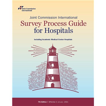 Joint Commission International Survey Process Guide for Hospitals, 7th edition