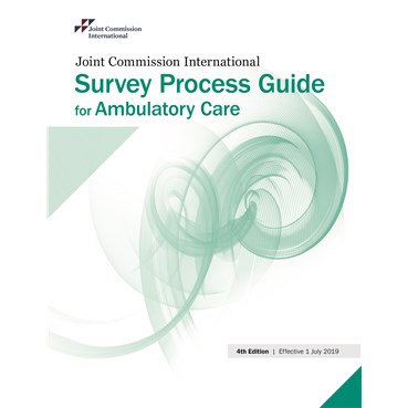 JCI Survey Process Guide for Ambulatory Care, 4th Edition, English version