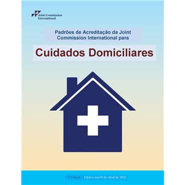 Joint Commission International Standards for Home Care, 2nd Edition, Brazilian Portuguese version