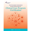 Joint Commission International Accreditation Survey Process Guide for Clinical Care Program Certification, 4th Edition