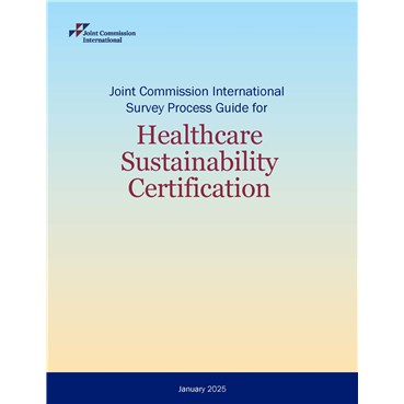 Joint Commission International Survey Process Guide for Healthcare Sustainability Certification