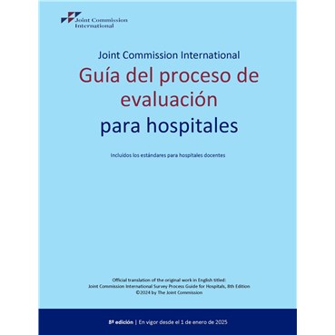 Joint Commission International Survey Process Guide for Hospitals, 8th Edition, Spanish Version &#40;PDF