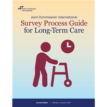 Joint Commission International Accreditation Survey Process Guide for Long-Term Care, 2nd Edition