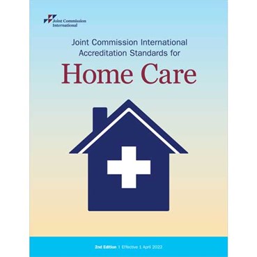 JCI Accreditation Standards for Home Care, 2nd Edition