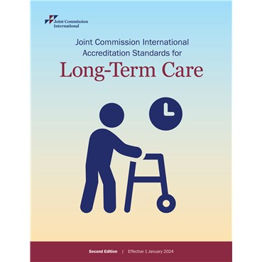 JCI Accreditation Standards for Long Term Care, 2nd Edition